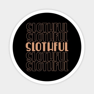 Slothful funny typography Magnet
